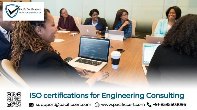 ISO Certifications for Engineering Consulting, Requirements and Benefits 