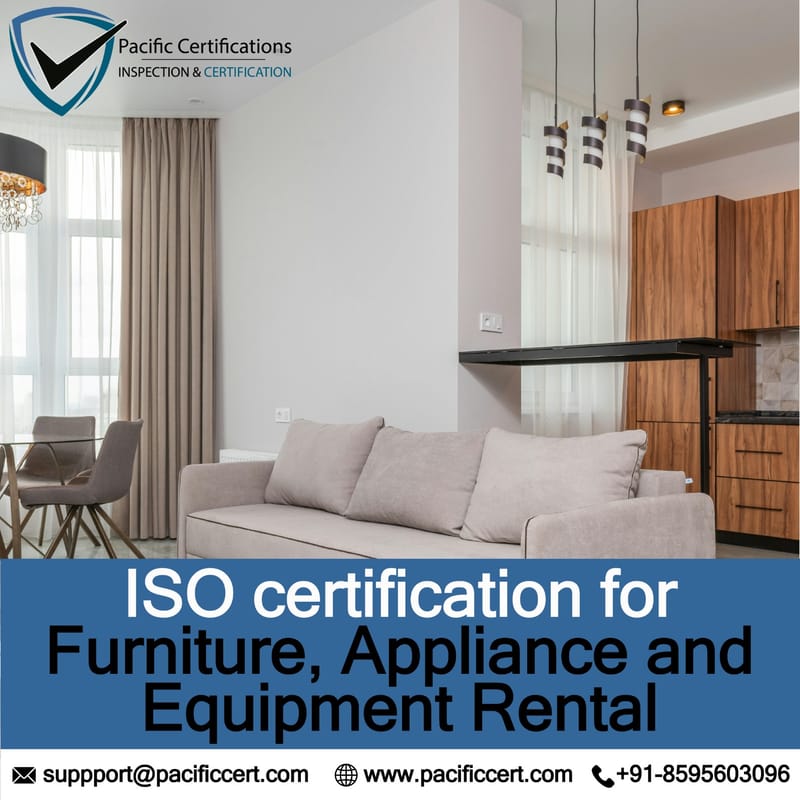 ISO Certifications for Furniture, Appliance and Equipment Rental Services, Requirements and Benefits  