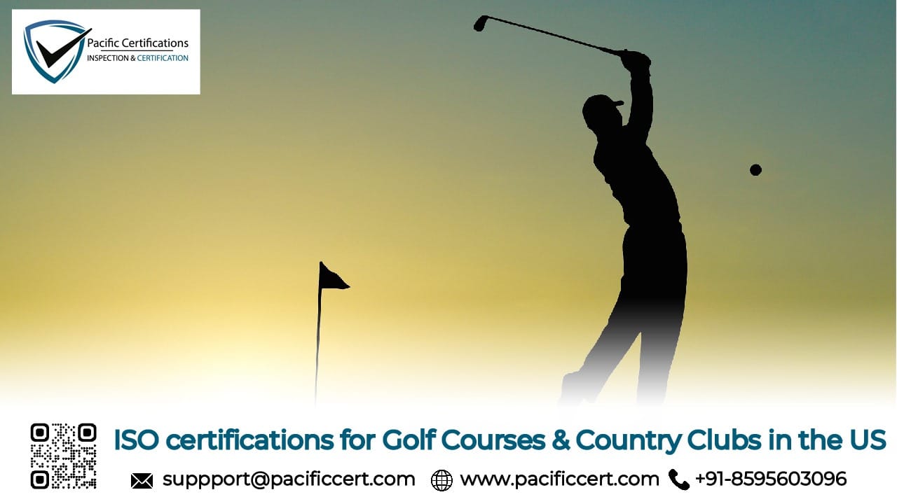 ISO Certifications for Golf Courses & Country Clubs in the US, Requirements and Benefits 