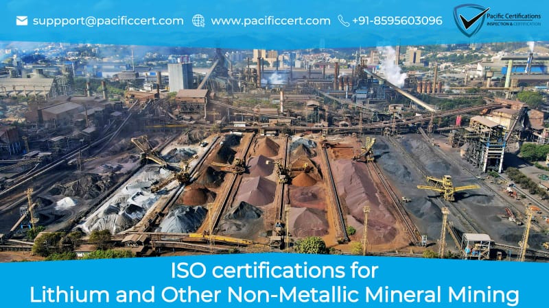 ISO Certifications for Lithium and Non-Metallic Mineral Mining, Requirements and Benefits 