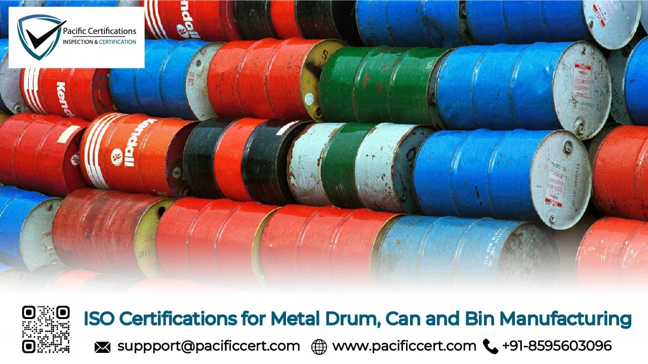 ISO Certifications for Metal Drum, Can and Bin Manufacturing Businesses, Requirements and Benefits