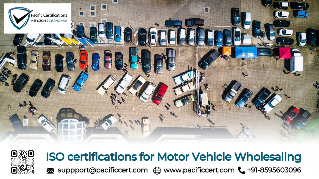 ISO Certifications for Motor Vehicle Wholesaling, Requirements and Benefits