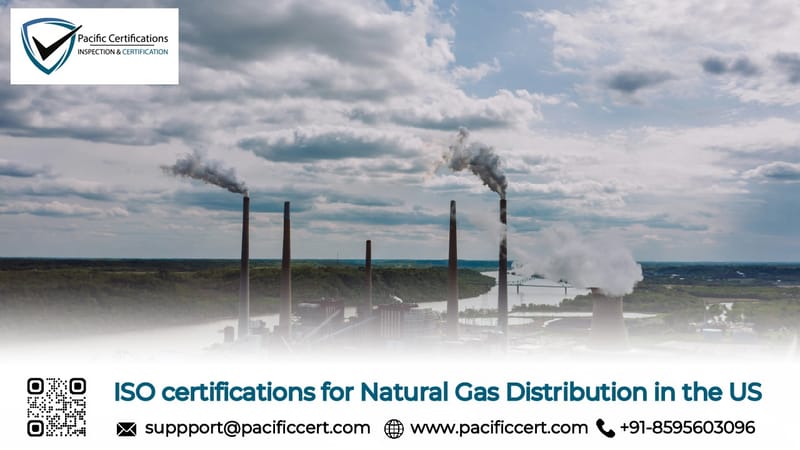 ISO Certifications for Natural Gas Distribution Industry in the US, Requirements & Benefits 