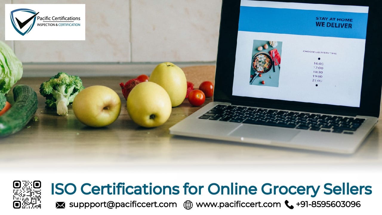 ISO Certifications for Online Grocery Sellers Businesses, Requirements and Benefits