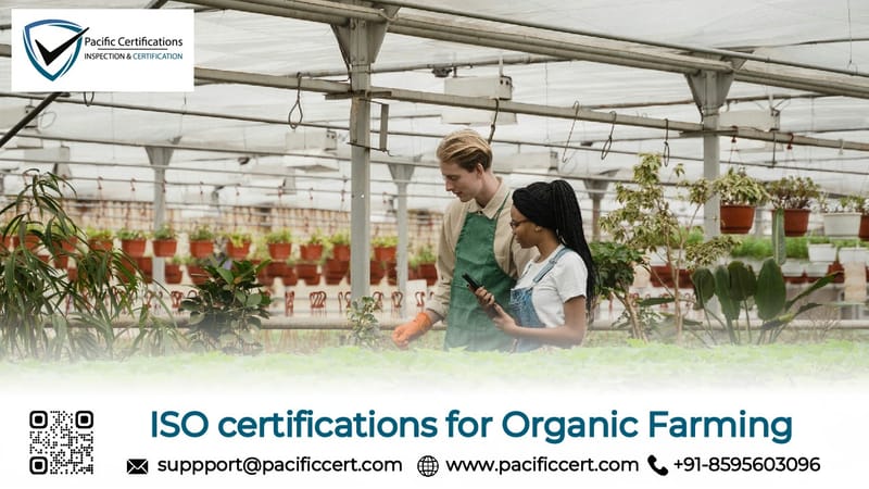 ISO Certifications for Organic Farming, Requirements and Benefits 