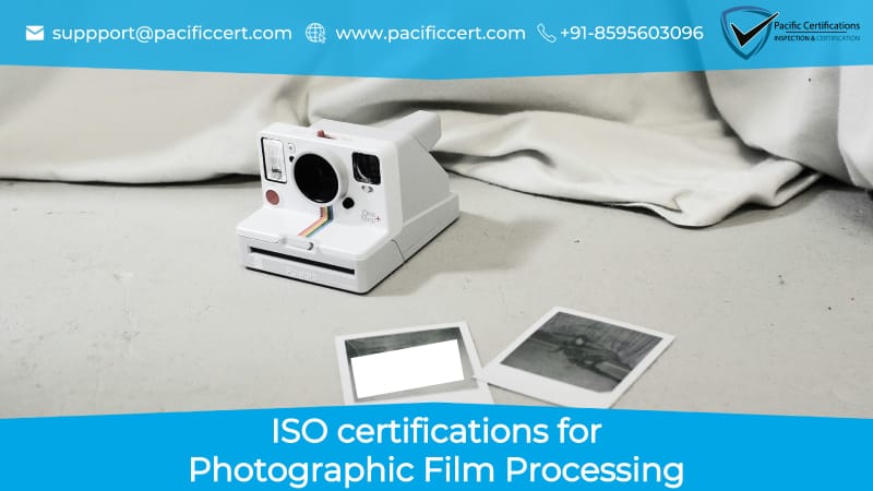 ISO Certifications for Photographic Film Processing, Requirements and Benefits 