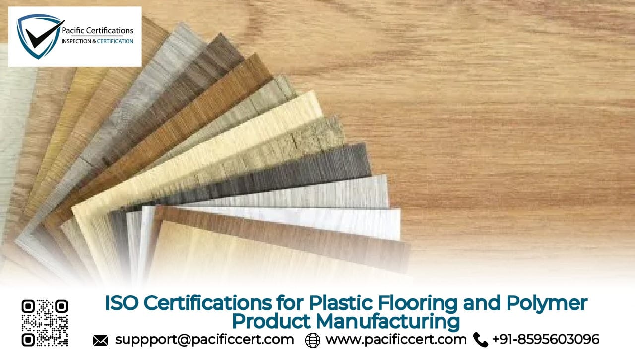ISO Certifications for Plastic Flooring and Polymer Product Manufacturing Businesses, Requirements and Benefits