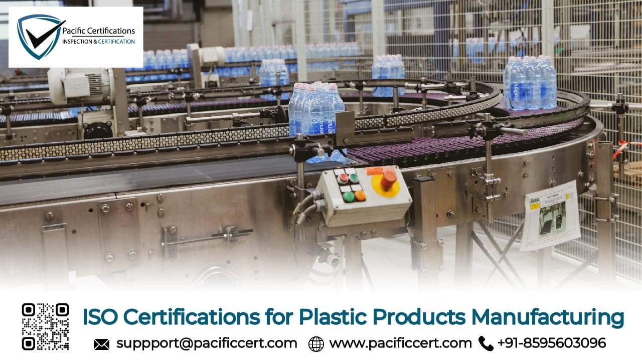 ISO Certifications for Plastic Products Manufacturing Businesses, Requirements and Benefits