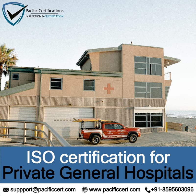ISO Certifications for Private General Hospitals, Requirements and Benefits 