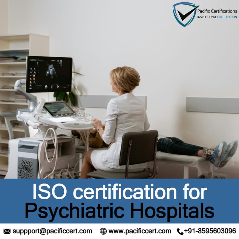 ISO Certifications for Psychiatric Hospitals, Requirements and Benefits \n