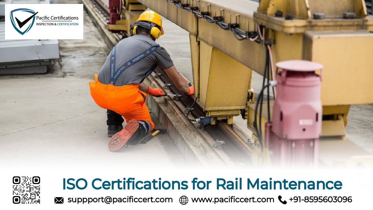 ISO Certifications for Rail Maintenance Businesses, Requirements and Benefits