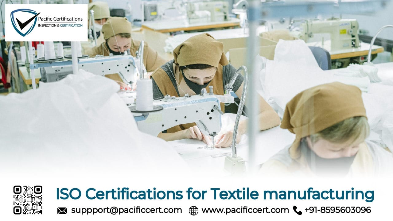 ISO Certifications for Textile Manufacturing Businesses, Requirements and Benefits