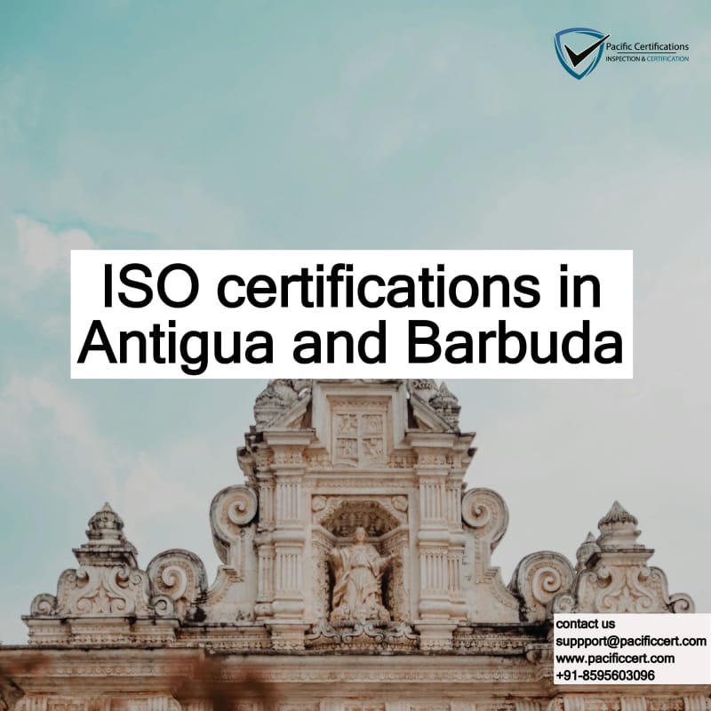 ISO Certifications in Antigua and Barbuda, Popular Standards, Requirements and Benefits