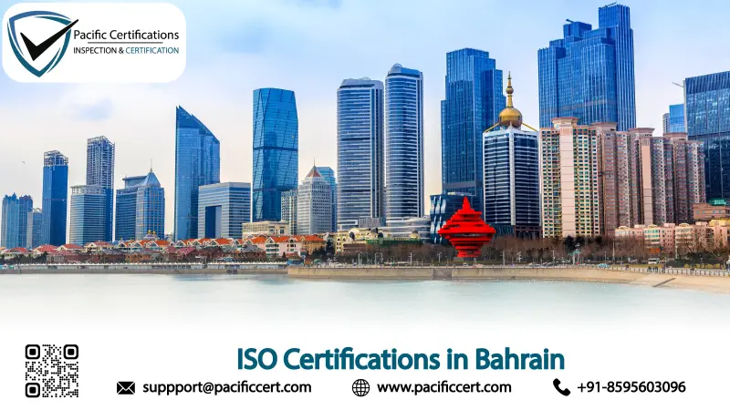 ISO certifications in Bahrain, Popular Standards, Requirements and Benefits