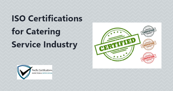 ISO Certifications for Catering Industry, Requirements and Benefits
