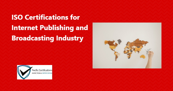 ISO Certifications for Internet Publishing and Broadcasting and applicable standards