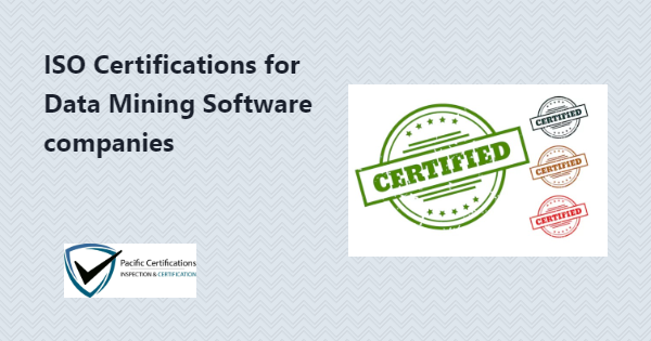 ISO Certifications for Data Mining Software Services, Requirements and Benefits