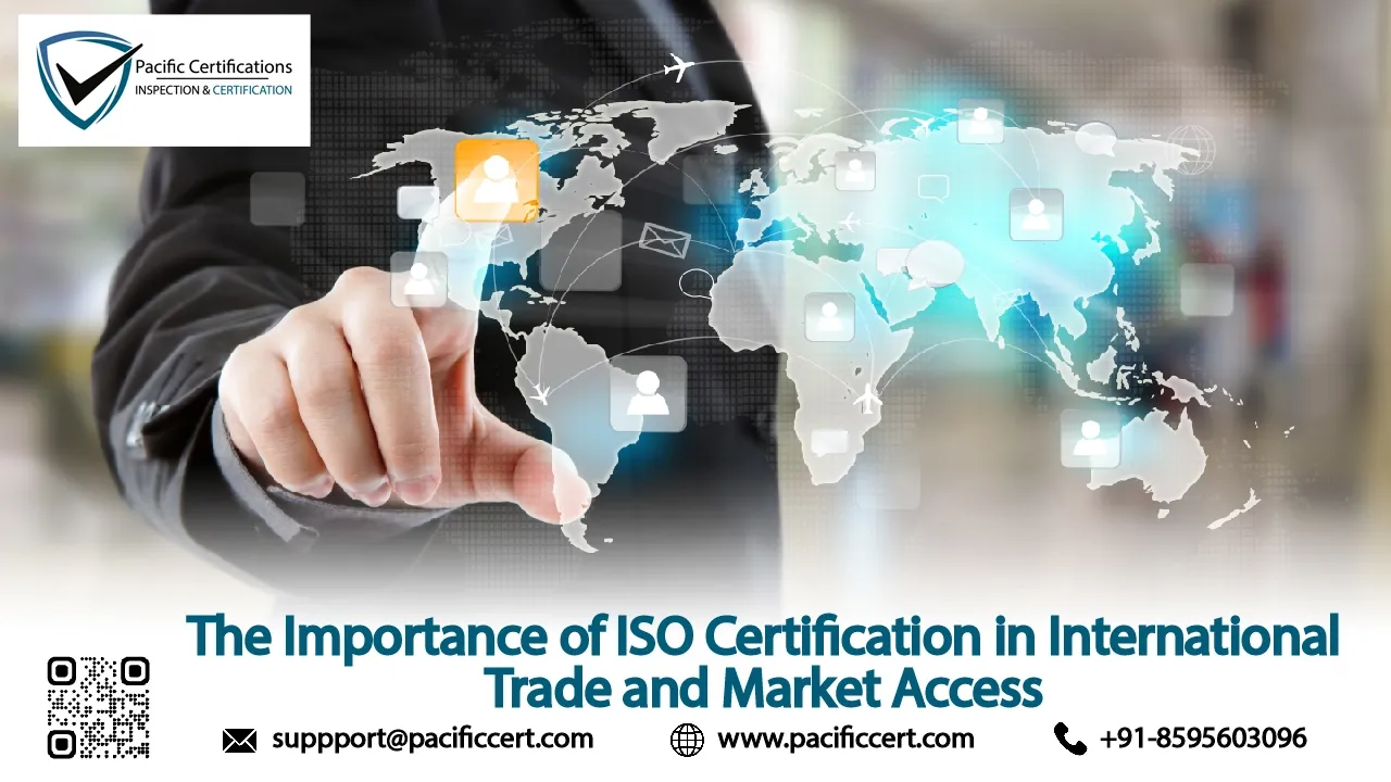 The Importance of ISO Certification in International Trade and Market Access