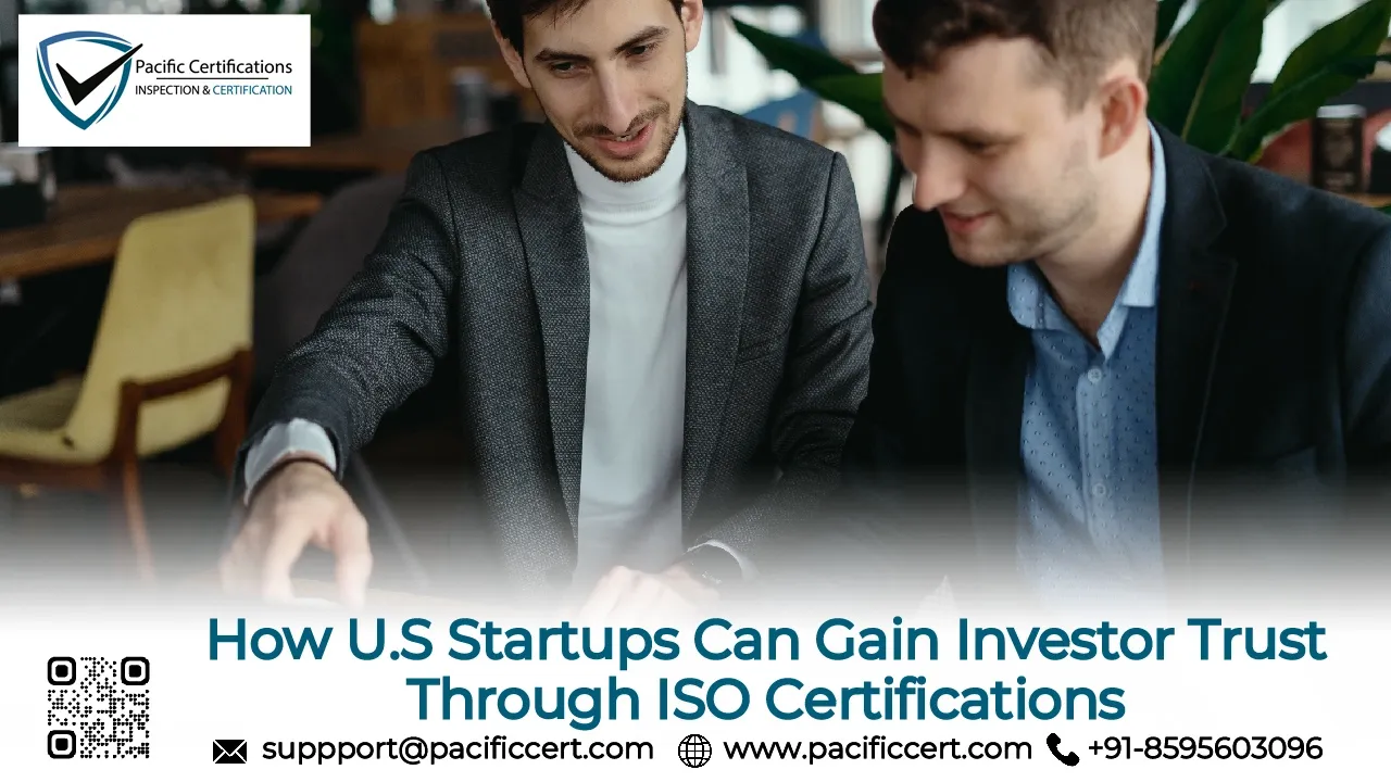 How U.S Startups Can Gain Investor Trust Through ISO Certifications
