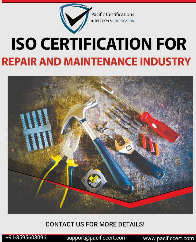 ISO Certifications for Repair and Maintenance Industry Requirements and Benefits