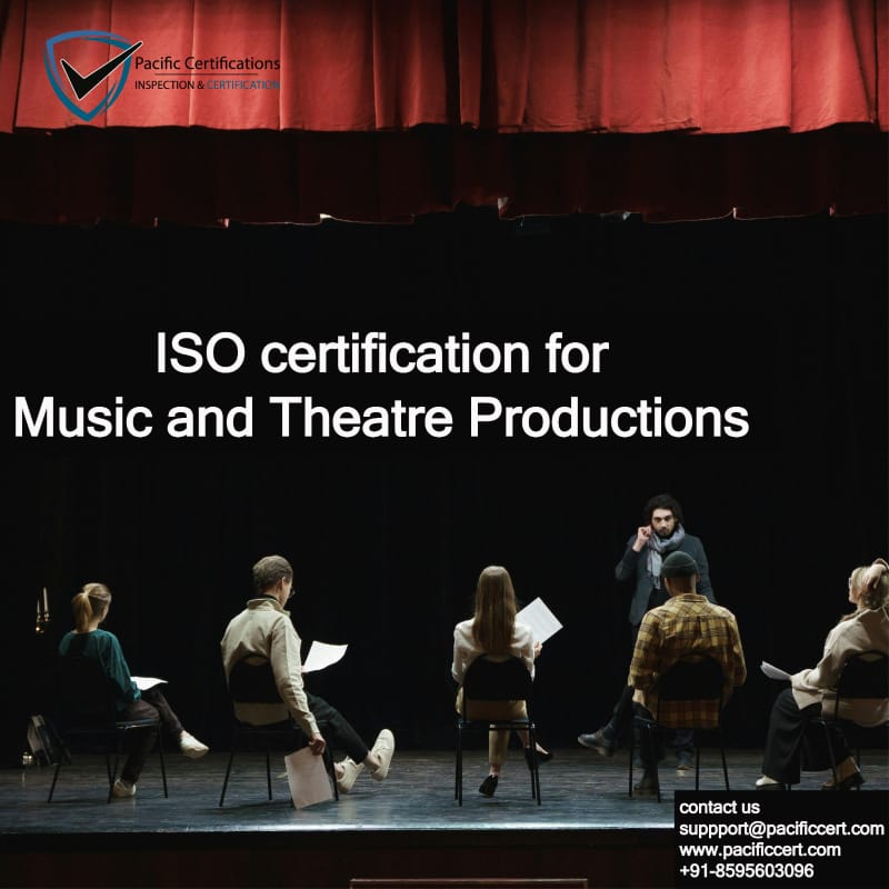 ISO certification for Music and Theatre Productions companies and ISO applicable standards & how Pacific Certifications can help