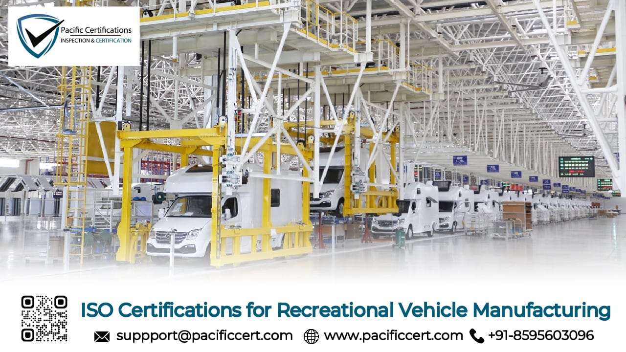 ISO Certifications for Recreational Vehicle Manufacturing Businesses, Requirements and Benefits
