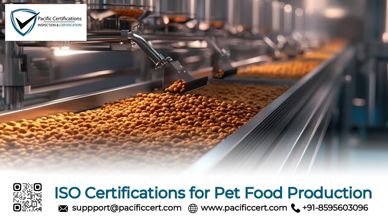 ISO Certifications for Pet Food Production Businesses, Requirements and Benefits