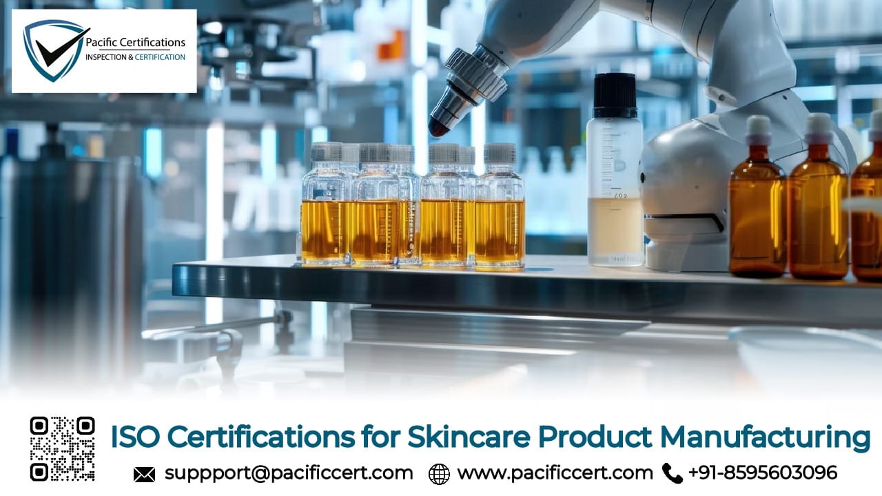 ISO Certifications for Skincare Product Manufacturing Businesses, Requirements and Benefits