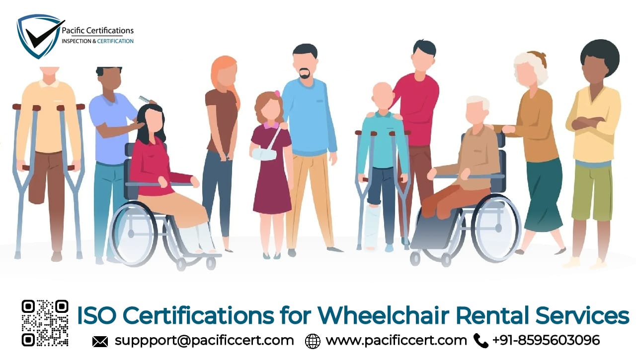 ISO Certifications for Wheelchair Rental Services, Requirements and Benefits