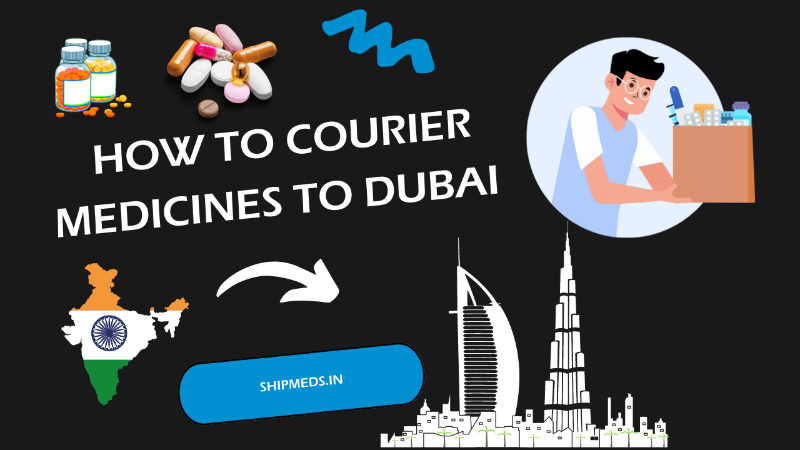 send medicines to dubai from India