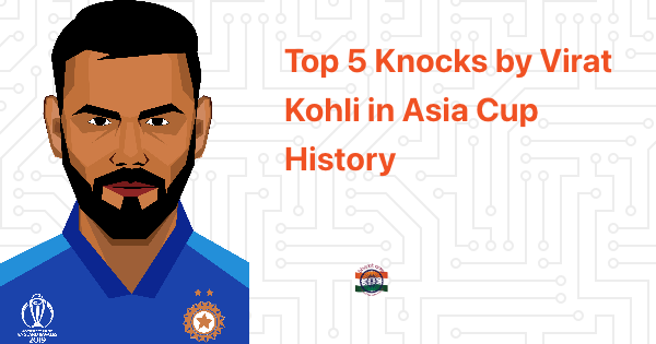 Top Knocks By Virat Kohli In Asia Cup History