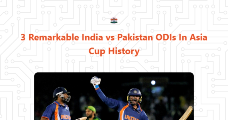 3 Remarkable India vs Pakistan ODIs In Asia Cup History