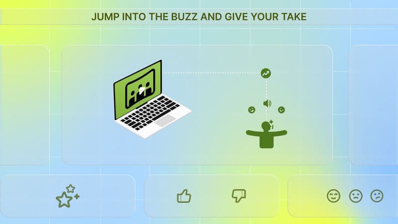 Jump Into the Buzz and Give Your Take