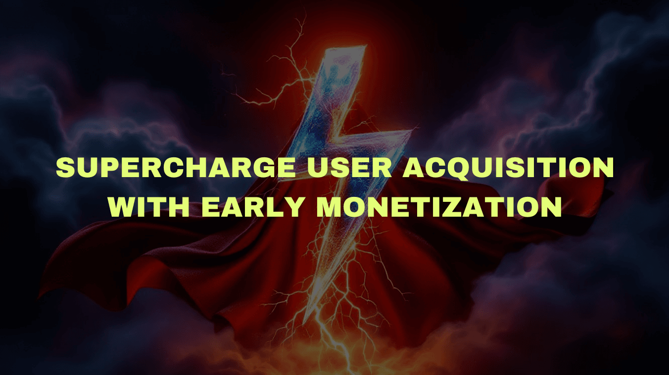 How Early Monetization Supercharges User Acquisition for Mobile Games
