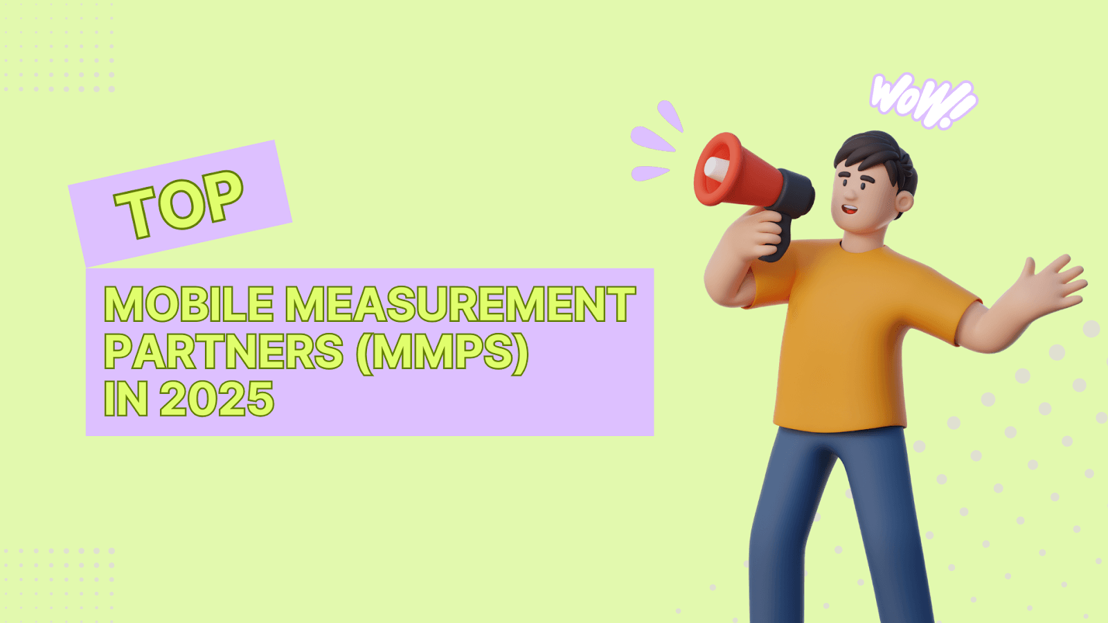 Top Mobile Measurement Partners (MMPs) in 2025