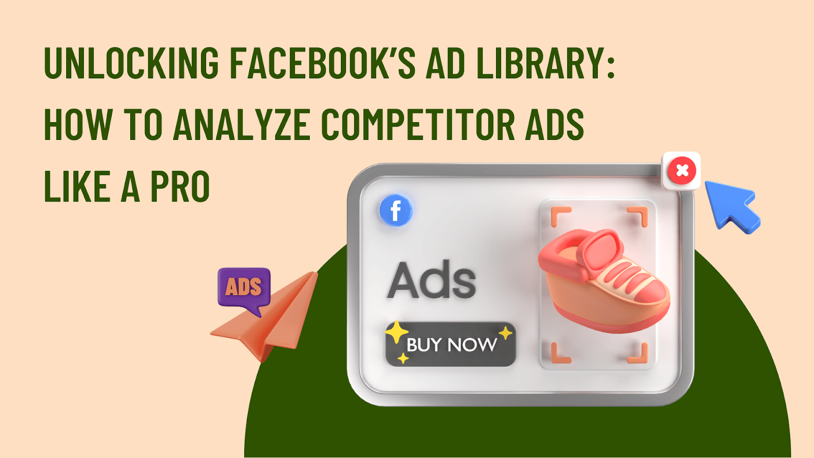 Unlocking Facebook’s Ad Library: How to Analyze Competitor Ads Like a Pro
