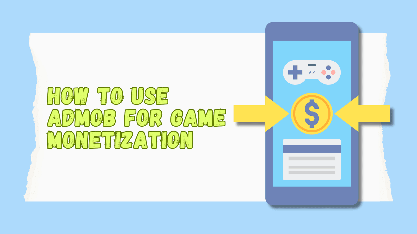 How to Use AdMob for Game Monetization
