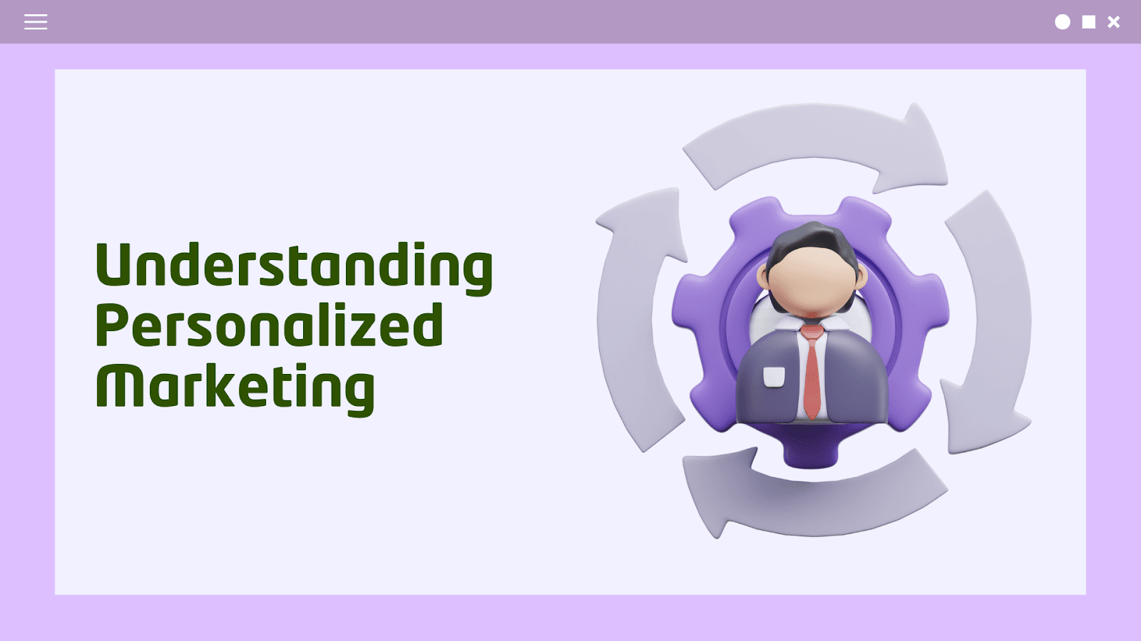 Understanding Personalized Marketing: What It Is and Why It Matters
