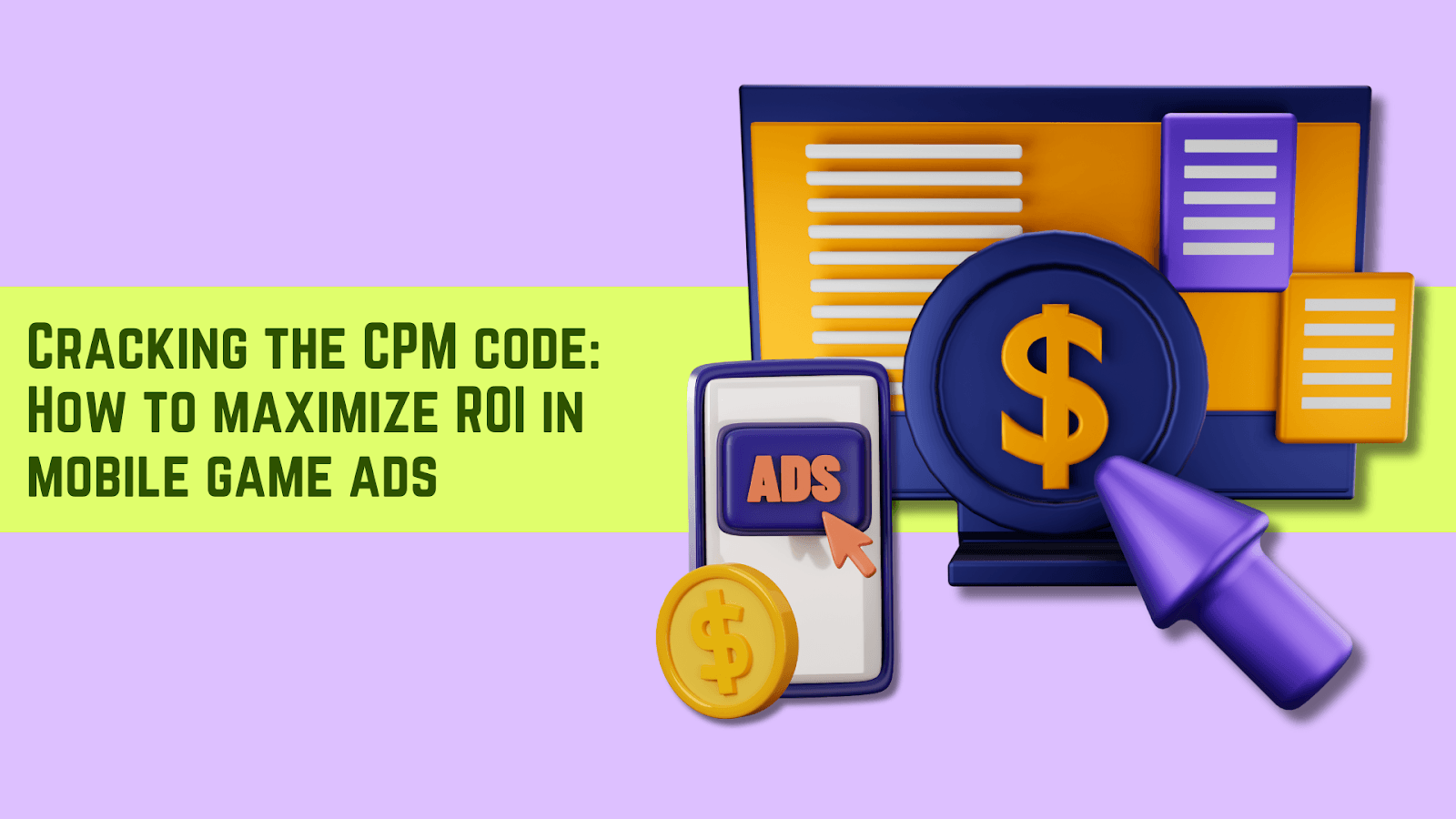 Cracking the CPM code: How to maximize ROI in mobile game ads
