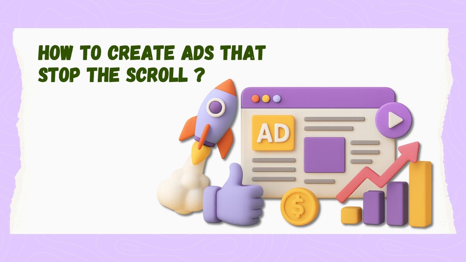 How to Create Ads That Stop the Scroll: Top Tips for Success in 2025
