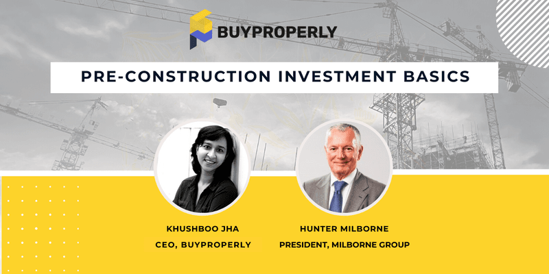 Pre-construction Investment Basics with Hunter Milborne