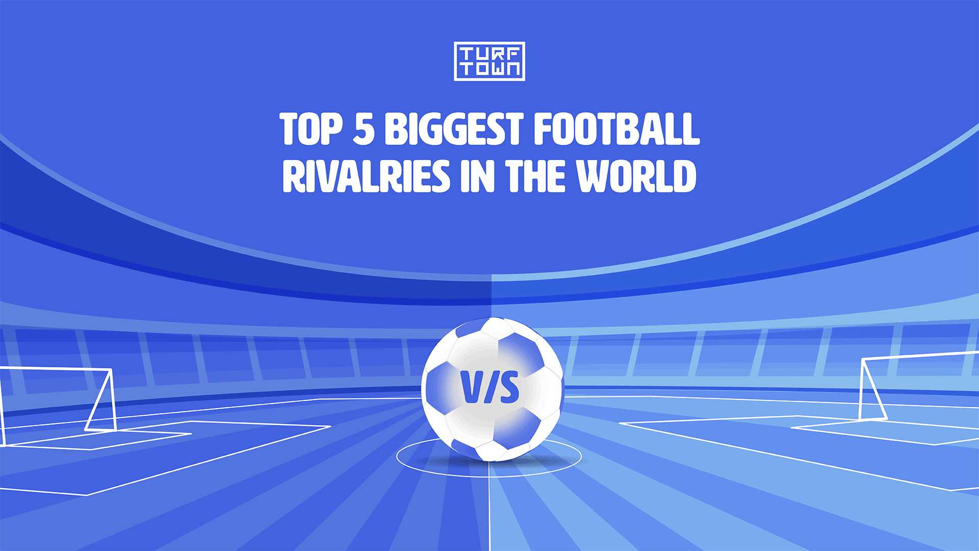 Top 5 Biggest Football Rivalries in the World | Turf Town