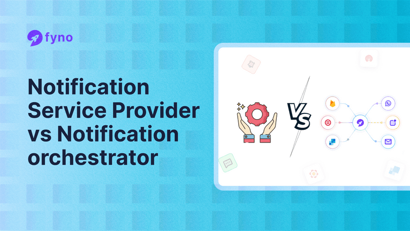 Difference between Notification Service Provider vs. Notification orchestrator