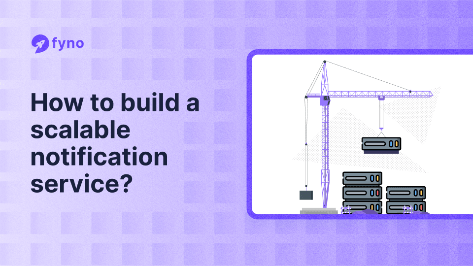 scalable notification service guide for developers