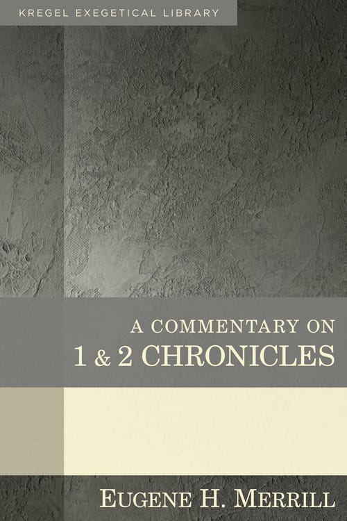 A Commentary on 1 and 2 Chronicles &#8212; Merrill (Review)