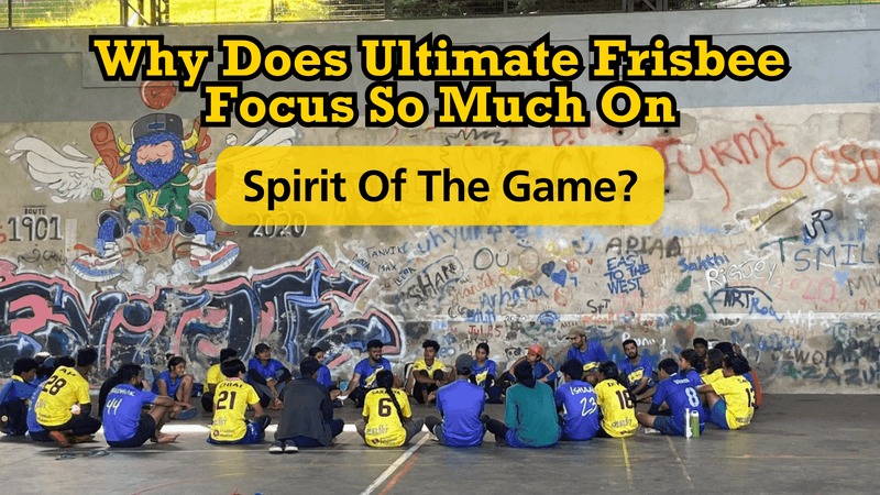 Why Does Ultimate Frisbee Focus So Much On 'Spirit Of The Game'?