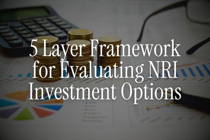 5 Layer Framework for Evaluating NRI Investment Options