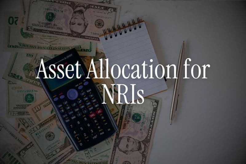 How NRIs Should Think About Asset Allocation When Investing Back in India