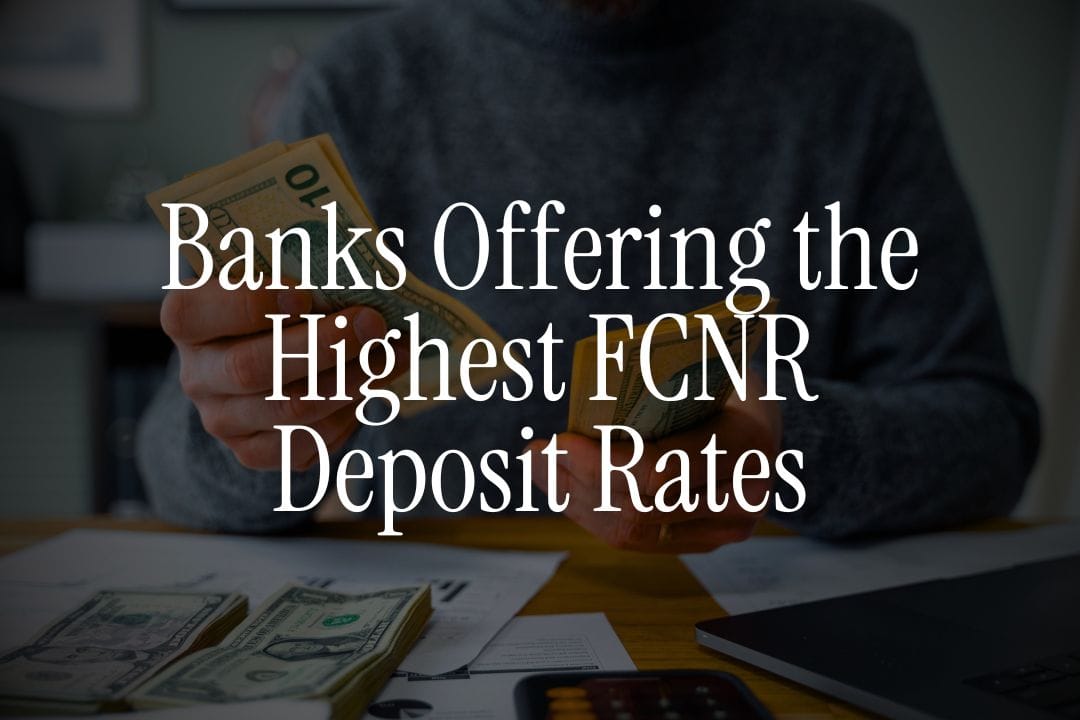 10 Banks Offering the Highest FCNR Deposit Rates 
