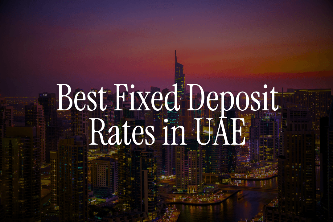 Best Fixed Deposit Rates in UAE